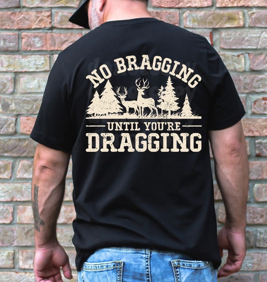 No bragging until your dragging