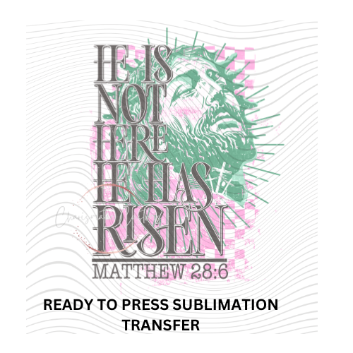 he has risen Sublimation transfers