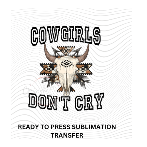 Boho Western Cowgirls don't cry light Sublimation transfer
