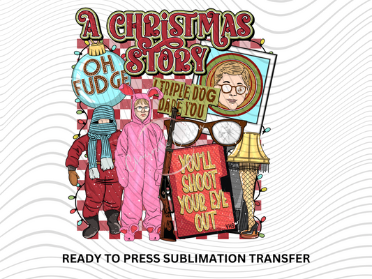 Christmas Story - NEW DROP- Ready to Press Sublimation Print Transfer