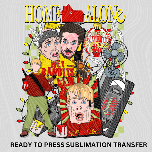 Home Alone  NEW DROP- Ready to Press Sublimation Print Transfer