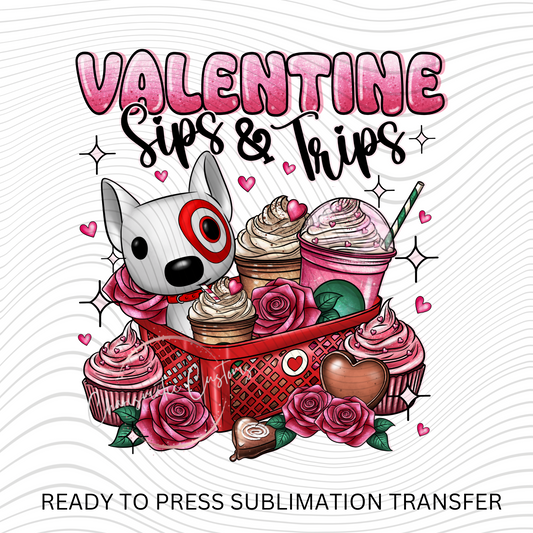 Valentine Sips and Trips - Targeeett Ready to Press Sublimation Prints