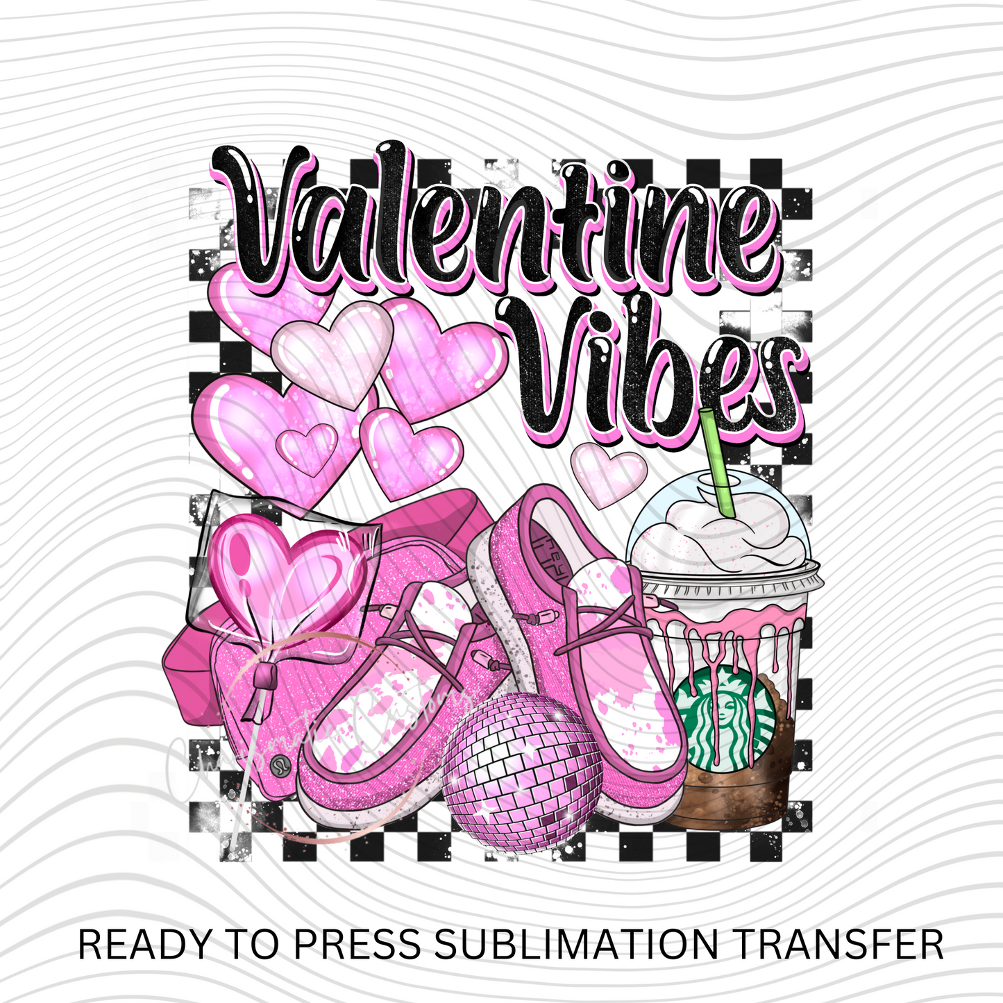 Valentine Vibes Ready to Press Sublimation Prints