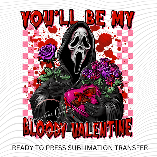Be my Bloody Valentine Retro background Ready to Press Sublimation Print
