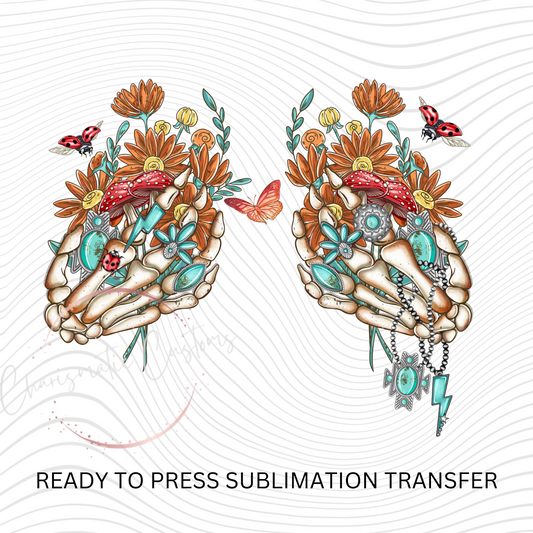 Skelly hands and Spring Flowers - NEW DROP- Ready to Press Sublimation Print Transfer