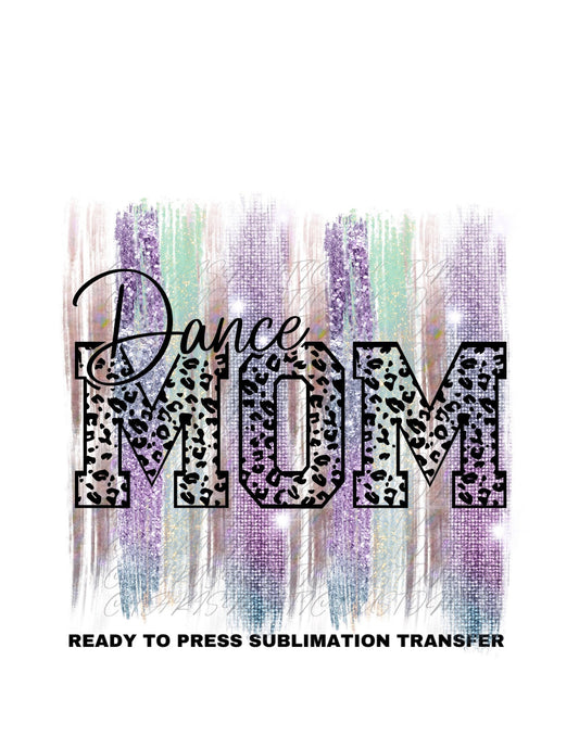 Dance Mom Glitter Brushstroke Ready to Press Sublimation Print Transfer