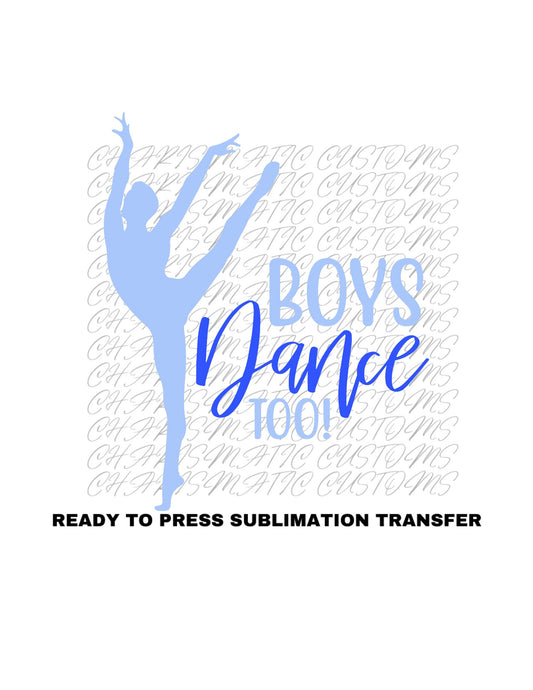 Boys Dance Too Ready to Press Sublimation Print Transfer