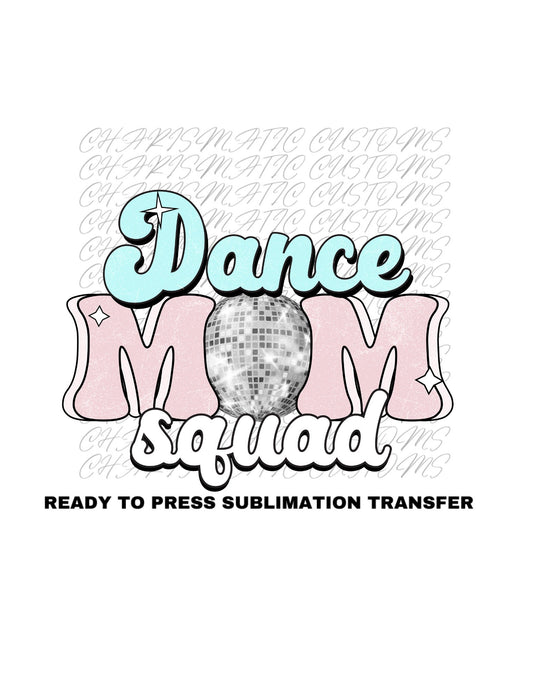 Dance Mom Ready to Press Sublimation Print Transfer