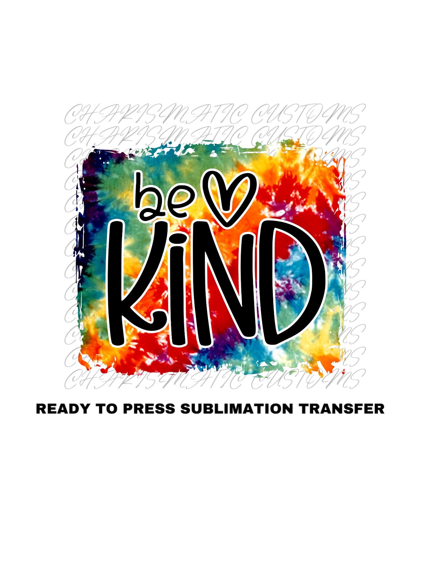 Be Kind Ready to Press Sublimation Print Transfer