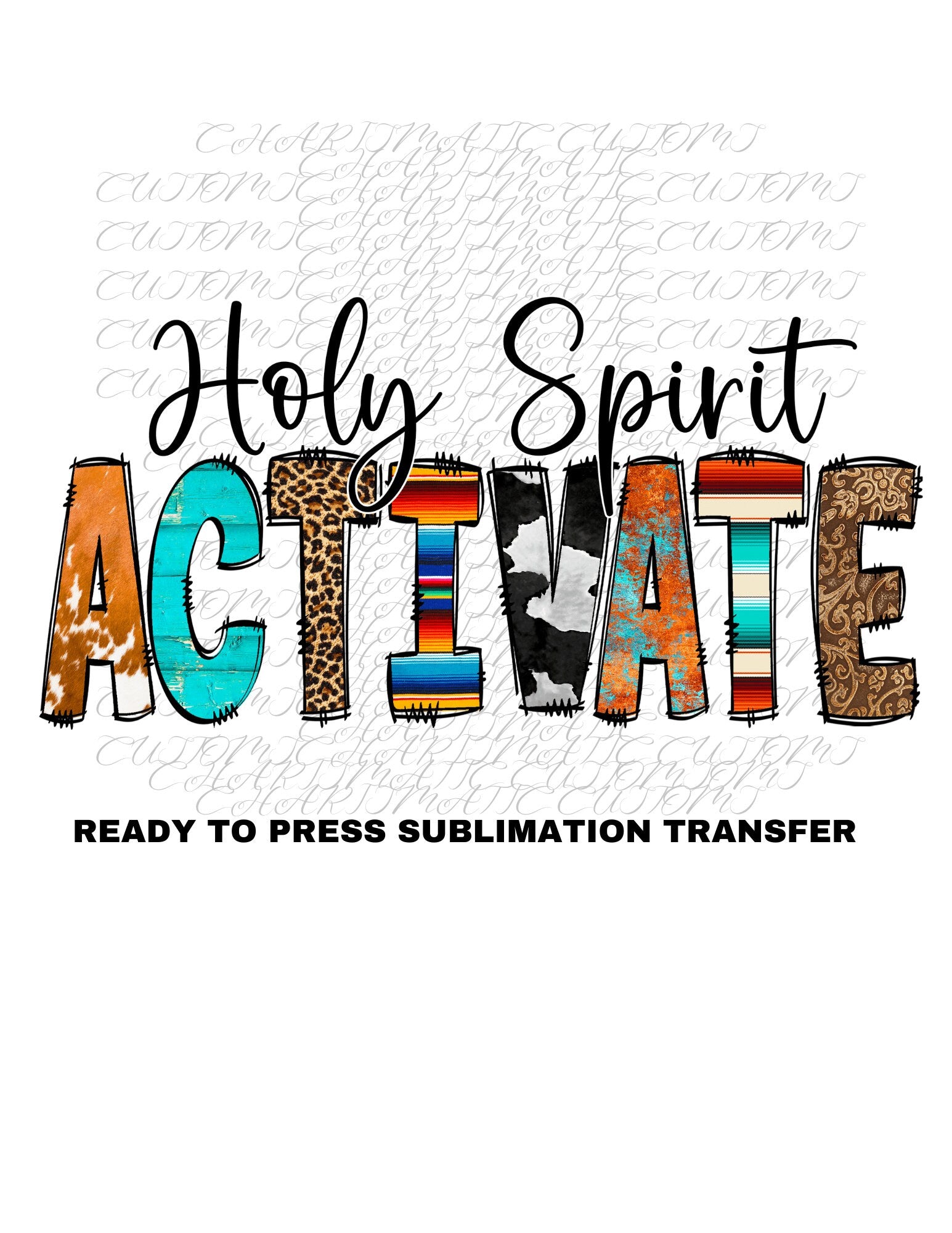 Holy Spirit Activate Ready to Press Sublimation Print Transfer