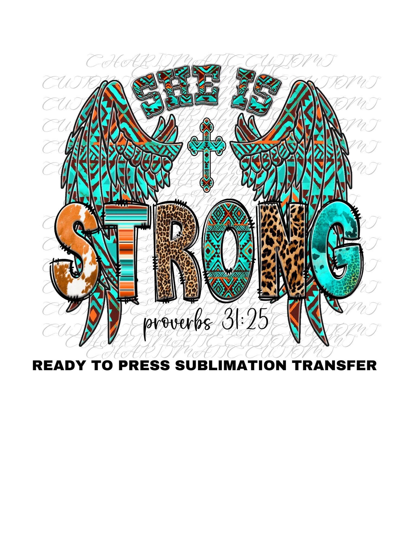 She is Strong Ready to Press Sublimation Print Transfer