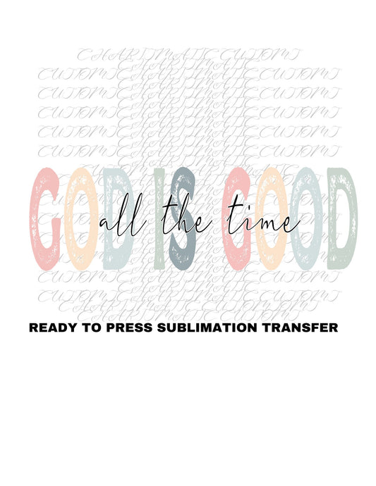 God is Good Ready to Press Sublimation Transfer