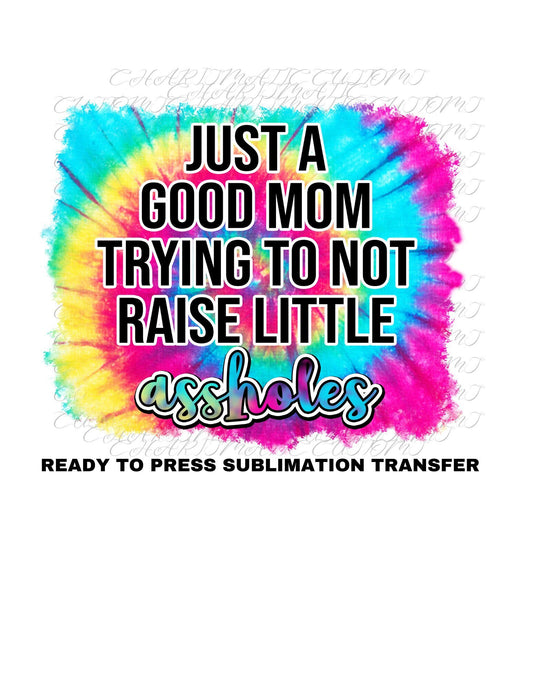 Good Mom Ready to Press Sublimation Transfer