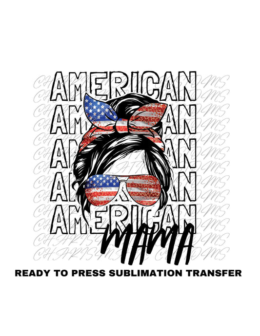American Mama Ready to Press Sublimation Print Transfer
