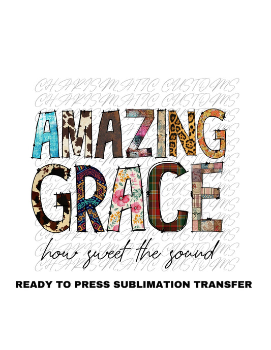 Amazing Grace Ready to Press Sublimation Print Transfer