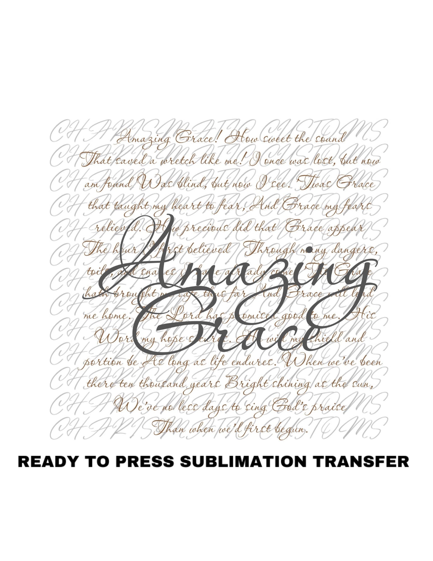 Amazing Grace Ready to Press Sublimation Print Transfer