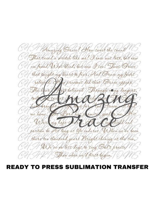 Amazing Grace Ready to Press Sublimation Print Transfer
