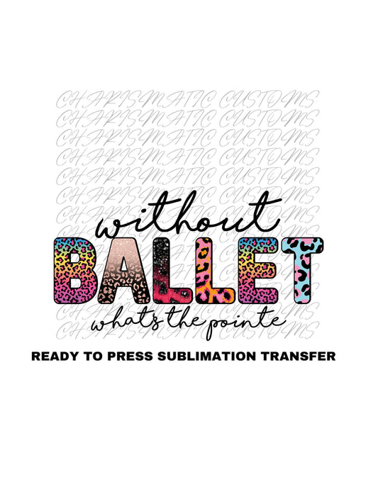 Dance Ready to Press Sublimation Print Transfer