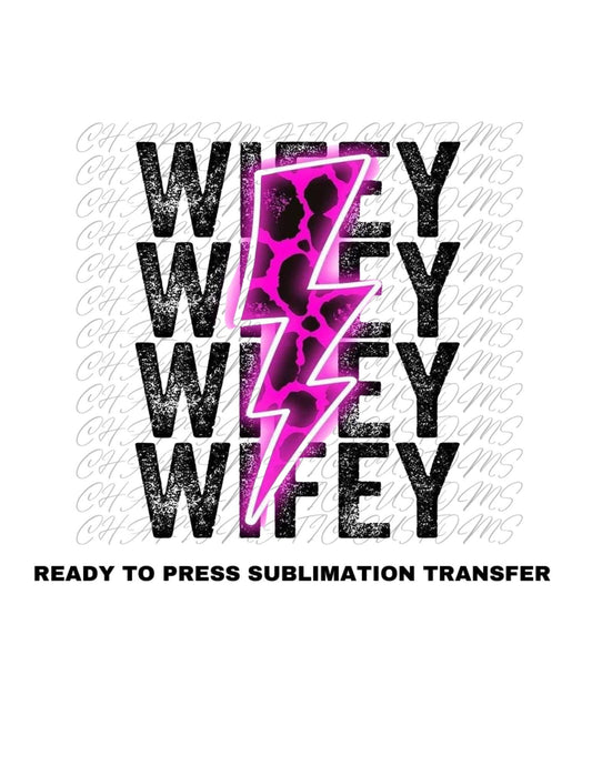 Wifey Ready to Press Sublimation Print Transfer