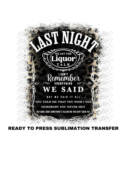 Last Night Ready to Press Sublimation Print Transfer