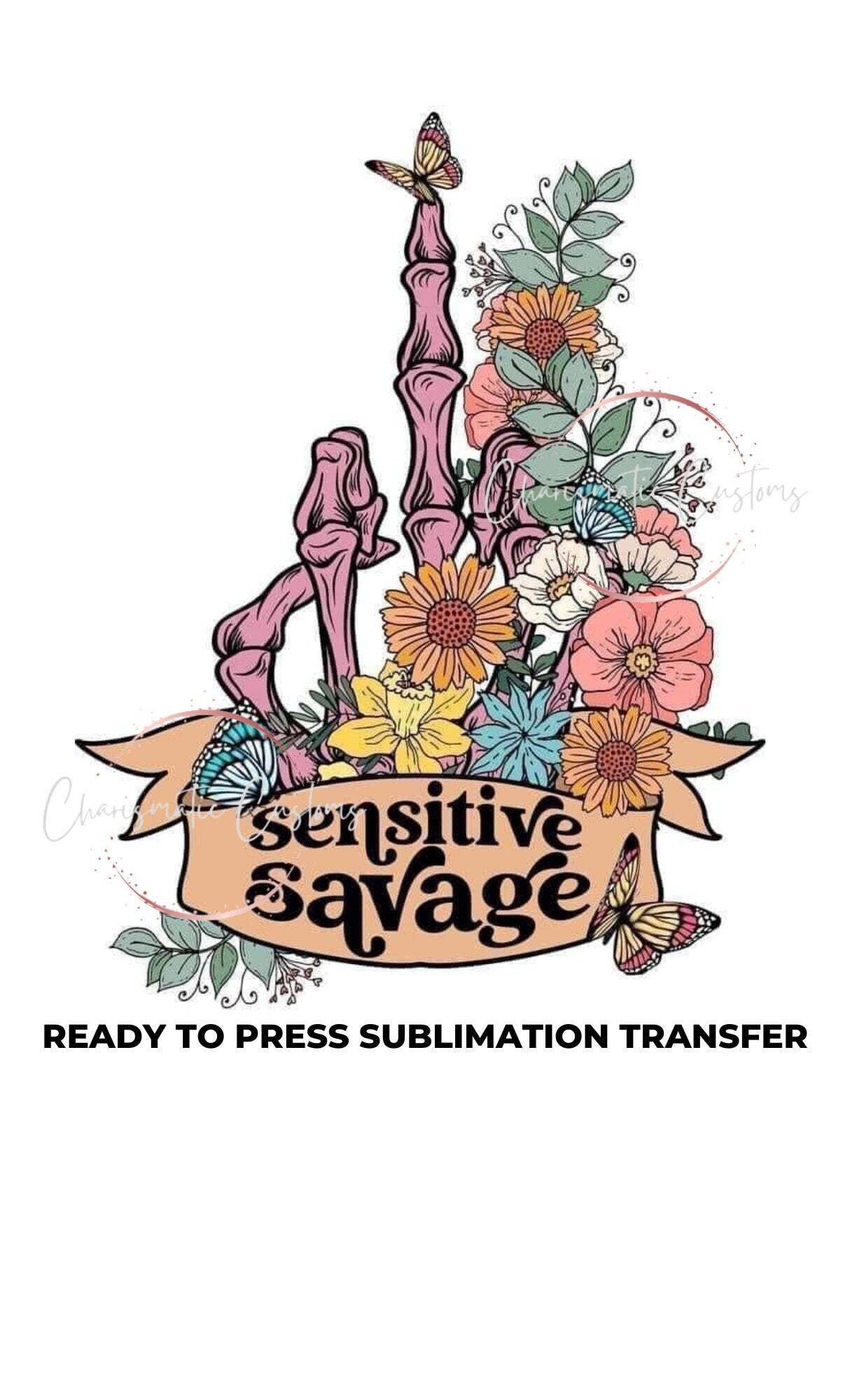 Sensitive Savage Ready to Press Sublimation Print Transfer