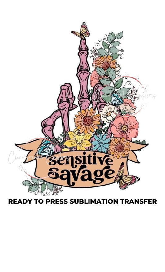 Sensitive Savage Ready to Press Sublimation Print Transfer