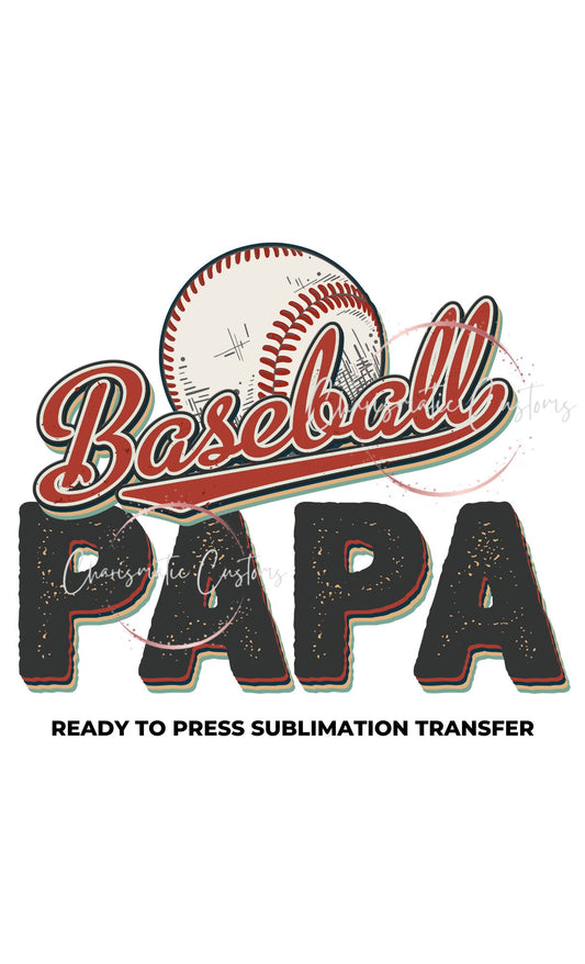 Baseball Papa Ready to Press Sublimation Transfer