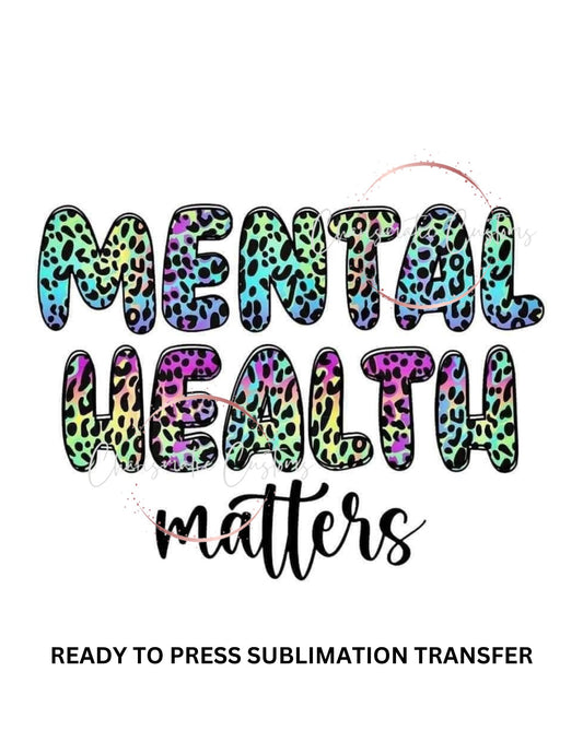 Mental Health Matters Ready to Press Sublimation Print Transfer