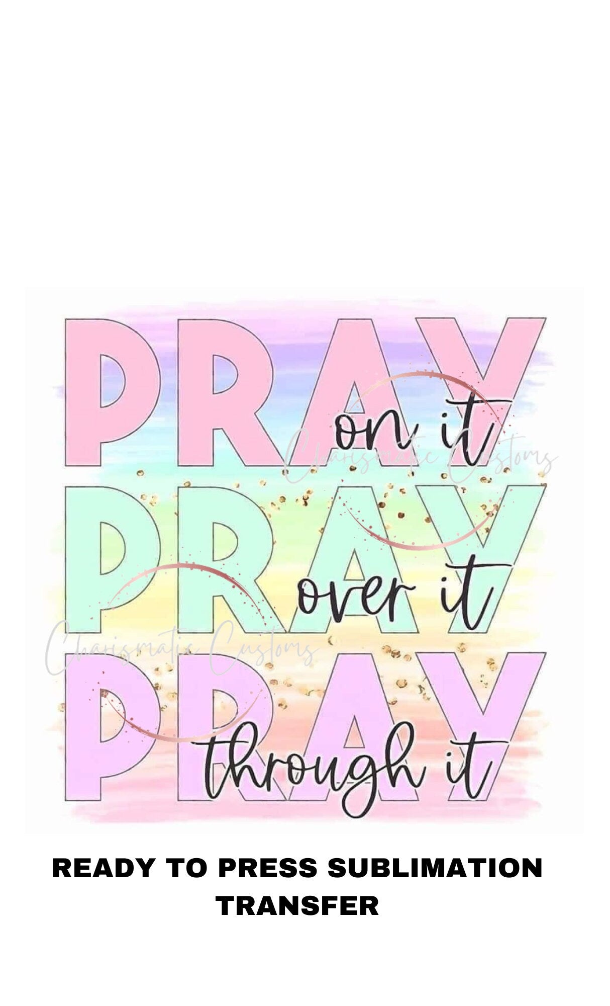 Pray on it Ready to Press Sublimation Print Transfer