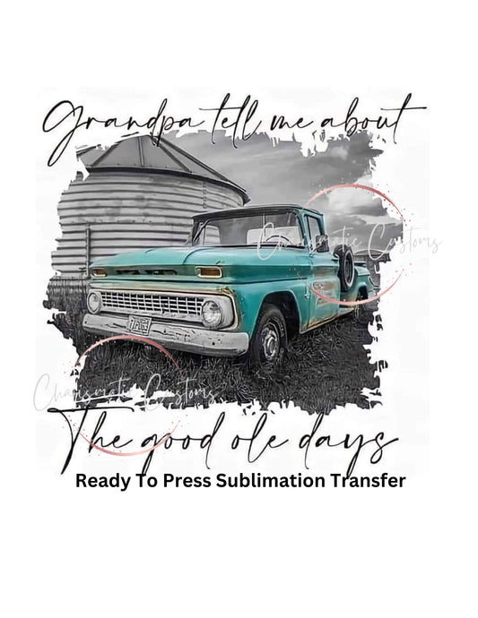 Tell me bout the good ole days-Ready to Press Sublimation Print Transfer