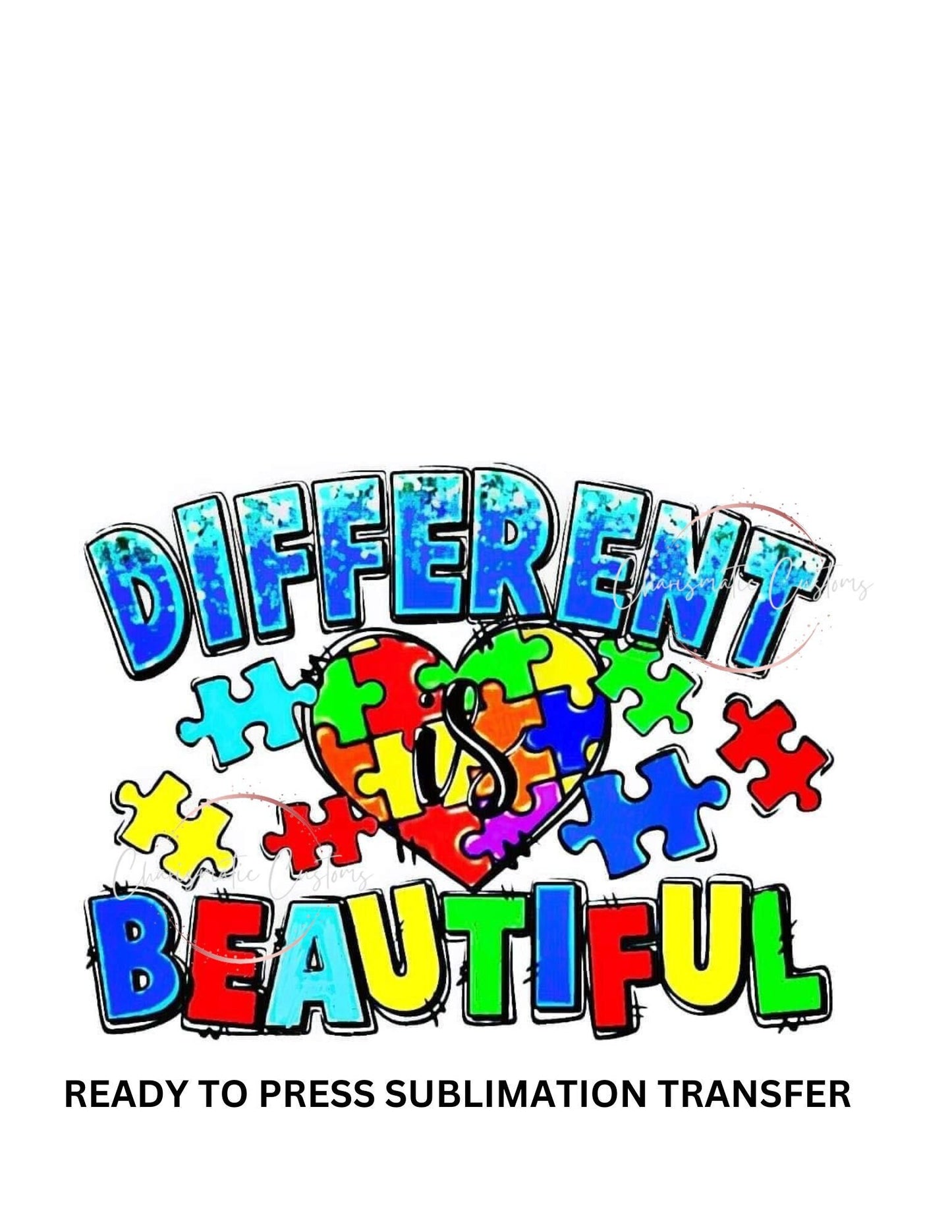 Autism Different is Beautiful - Ready to Press Sublimation Print Transfer