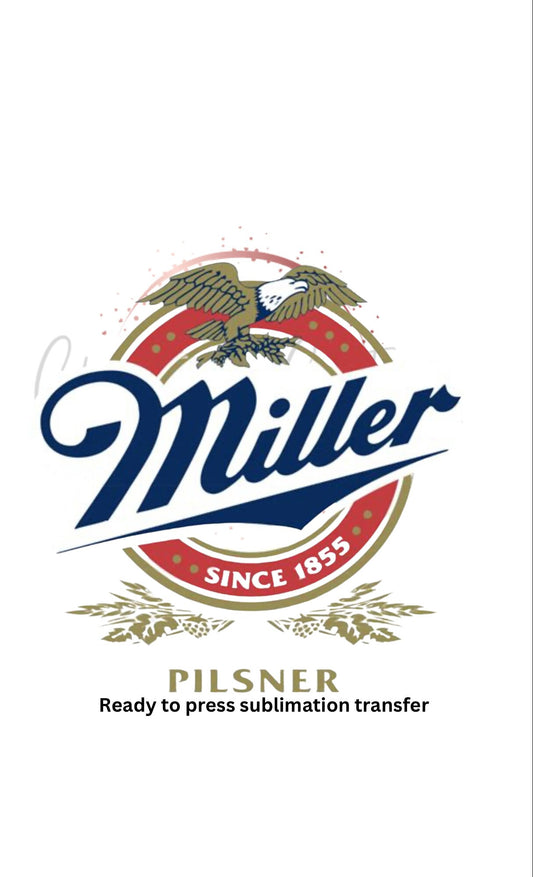 Miller , beer Ready to Press Sublimation Print Transfer