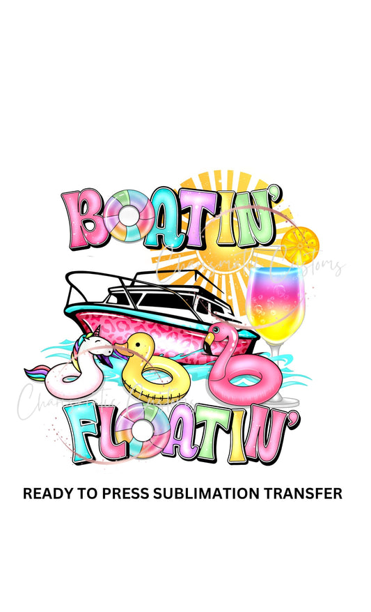 Boatin and Floatin Retro NEW DROP - Ready to Press Sublimation Print Transfer
