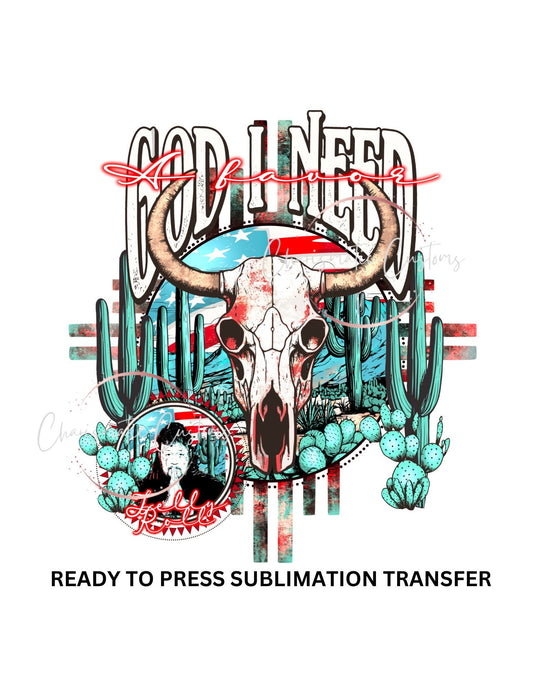 God I need a favor JR , western Boho Long horn - NEW DROP- Ready to Press Sublimation Print Transfer