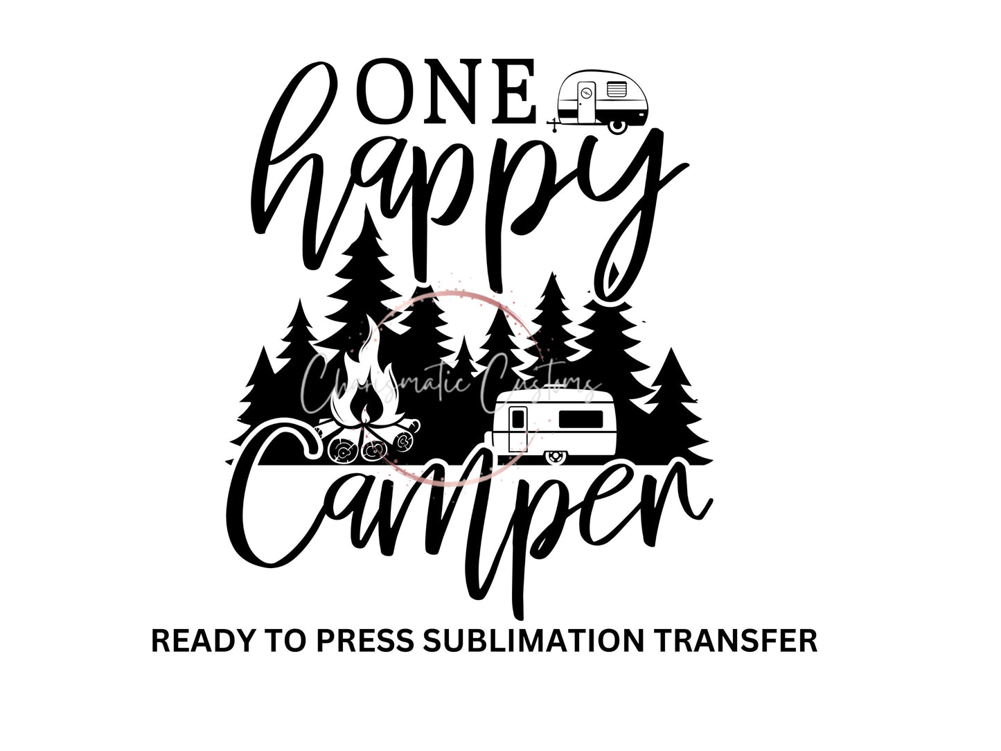 One Happy Camper Birthday camping party - Ready to Press Sublimation Print Transfer