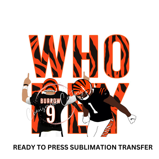 Who Dey Tiger stripe Burrow Chase , Football, Cincinnati, Bengal's - NEW DROP- Ready to Press Sublimation Print Transfer