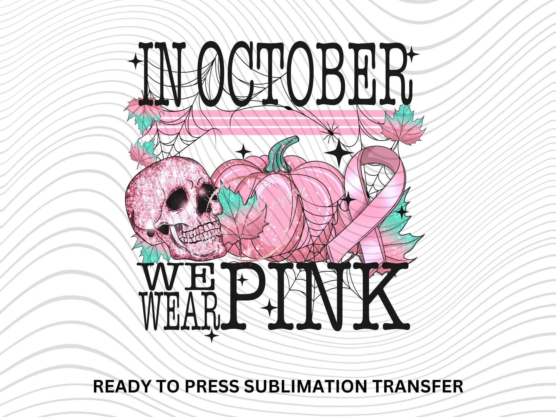 In October we wear pink, Cancer Awareness, Retro lettering - NEW DROP- Ready to Press Sublimation Print Transfer